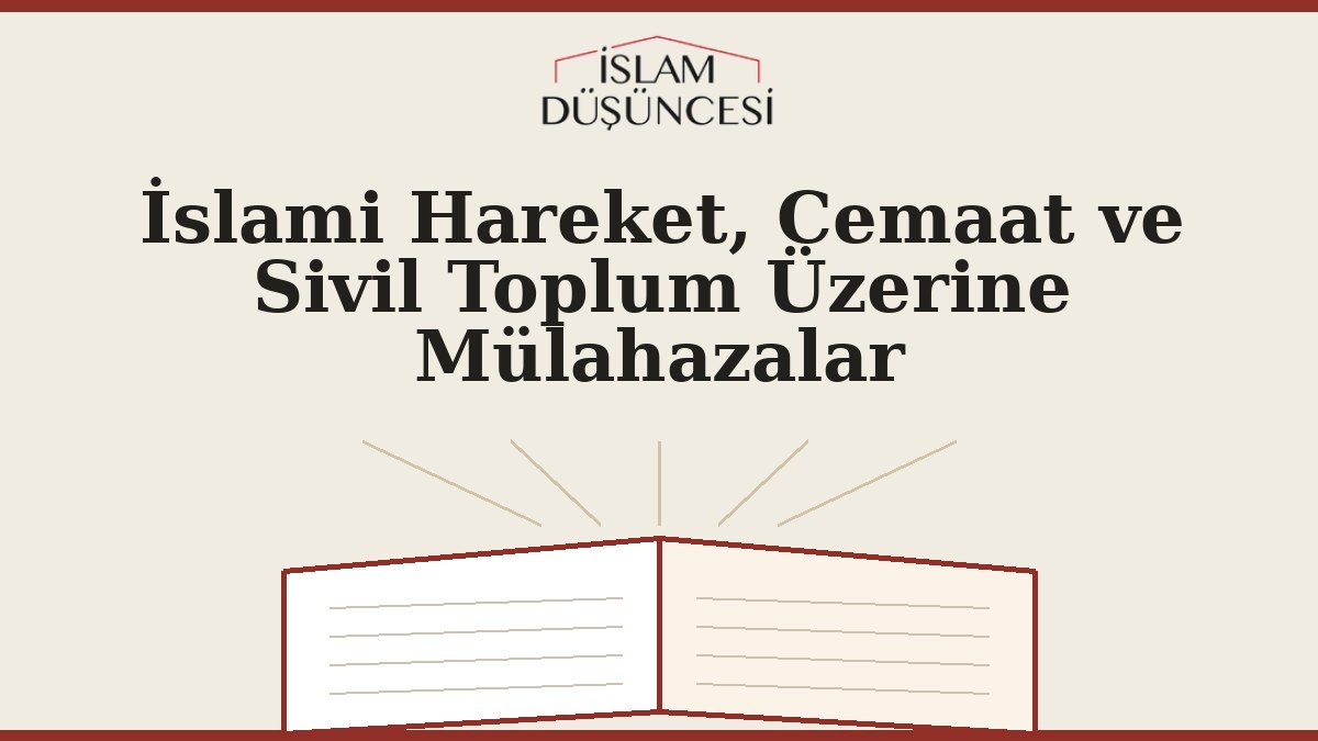 İslami Hareket, Cemaat ve Sivil Toplum Üzerine Mülahazalar