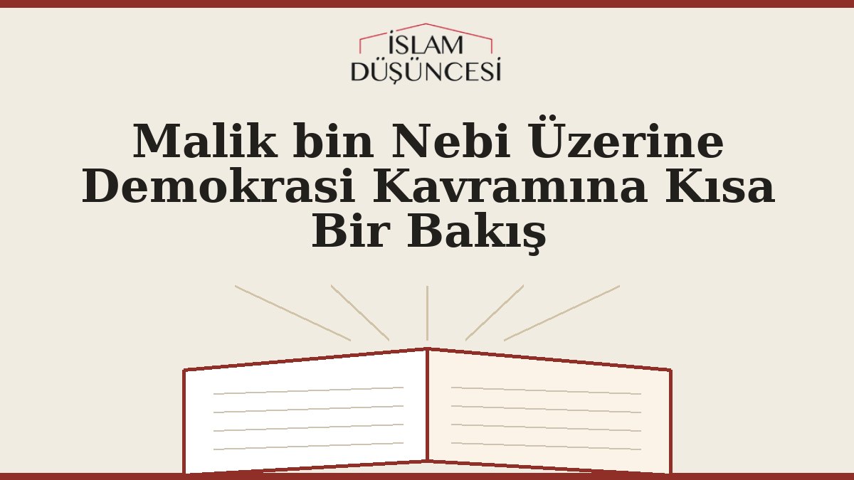 Malik bin Nebi Üzerine Demokrasi Kavramına Kısa Bir Bakış