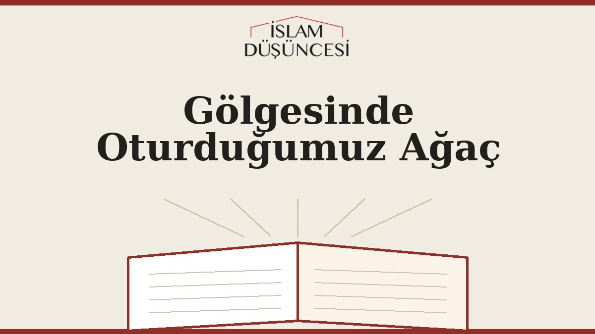 Gölgesinde Oturduğumuz Ağaç