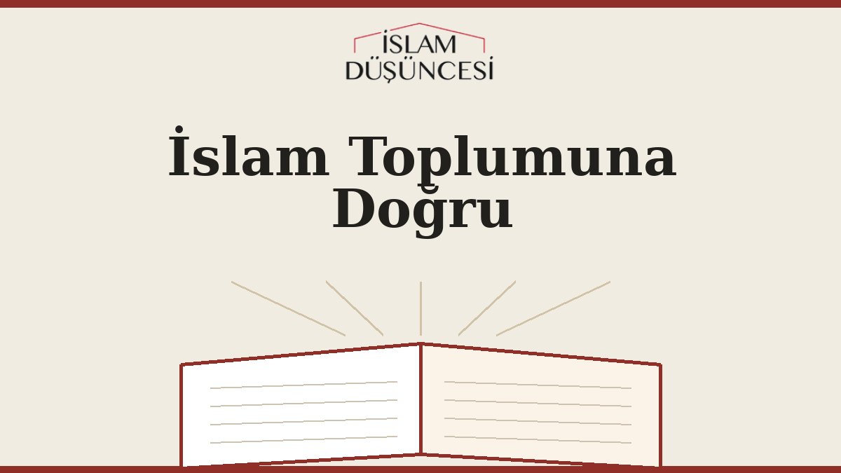 İslam Toplumuna Doğru