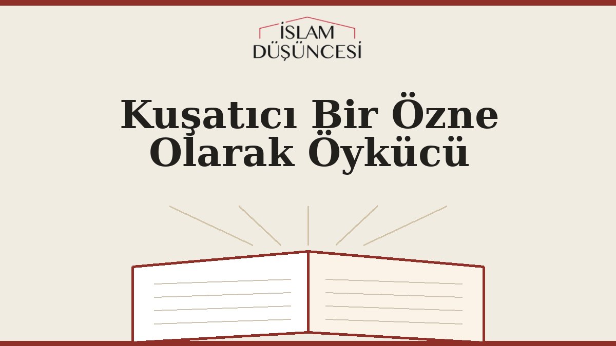 Kuşatıcı Bir Özne Olarak Öykücü