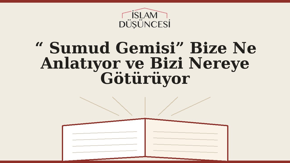“ Sumud Gemisi”  Bize Ne Anlatıyor ve Bizi Nereye Götürüyor