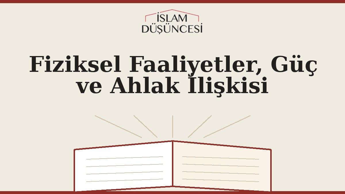 Fiziksel Faaliyetler, Güç ve Ahlak İlişkisi