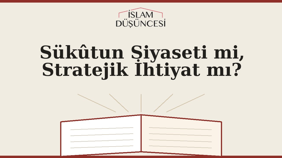 Sükûtun Siyaseti mi, Stratejik İhtiyat mı?