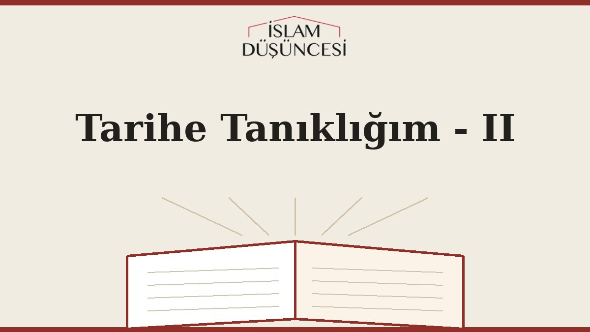 Tarihe Tanıklığım - II