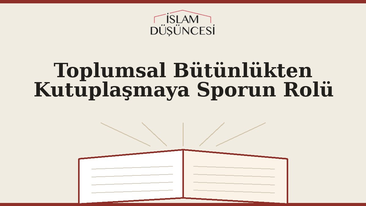Toplumsal Bütünlükten Kutuplaşmaya Sporun Rolü