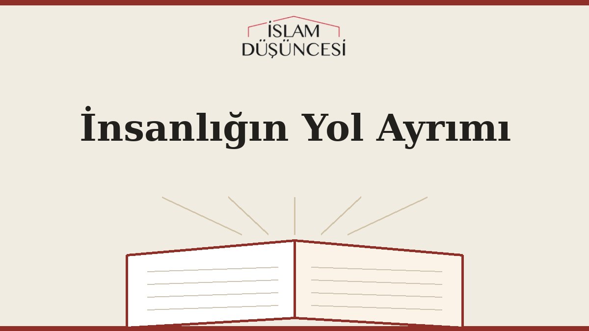 İnsanlığın Yol Ayrımı