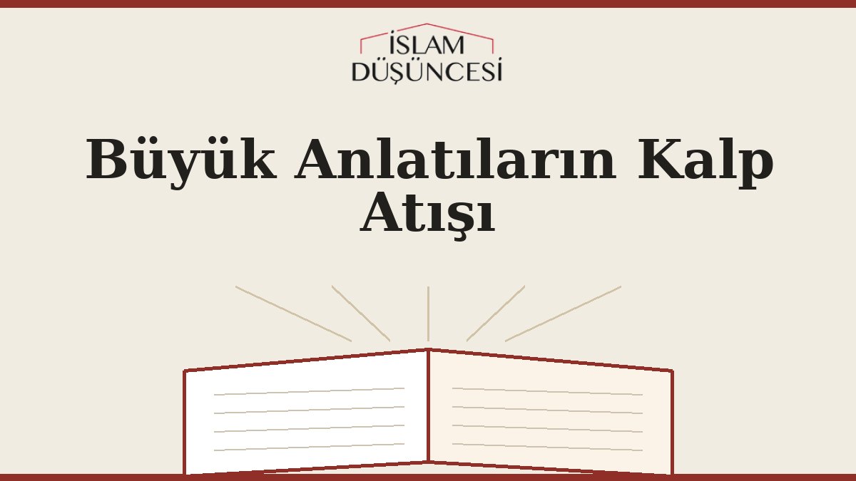 Büyük Anlatıların Kalp Atışı
