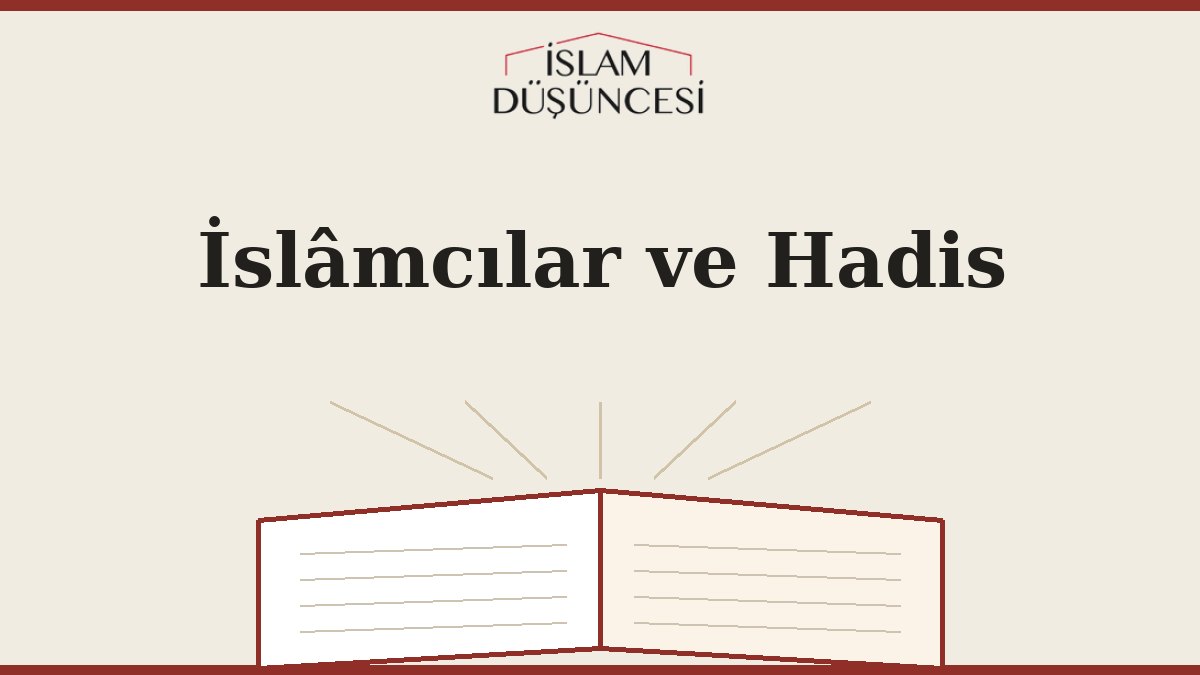 İslâmcılar ve Hadis