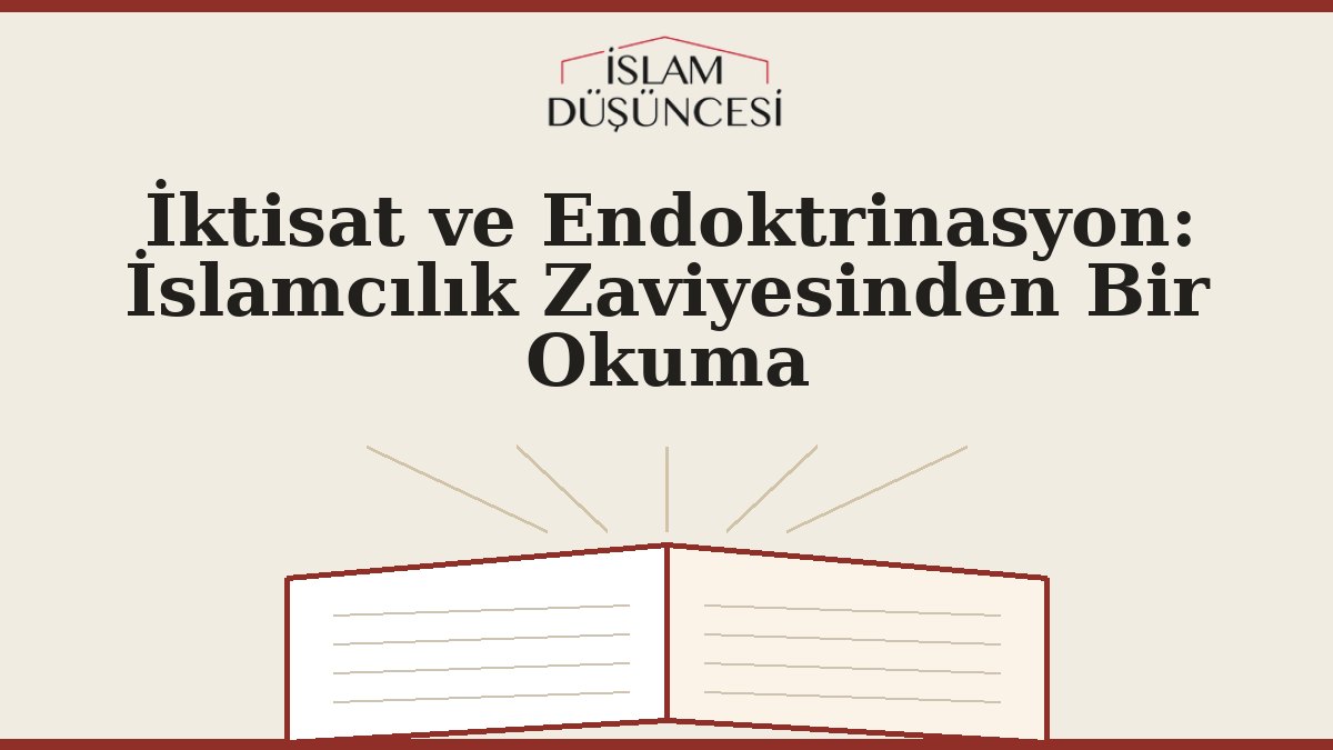 İktisat ve Endoktrinasyon: İslamcılık Zaviyesinden Bir Okuma
