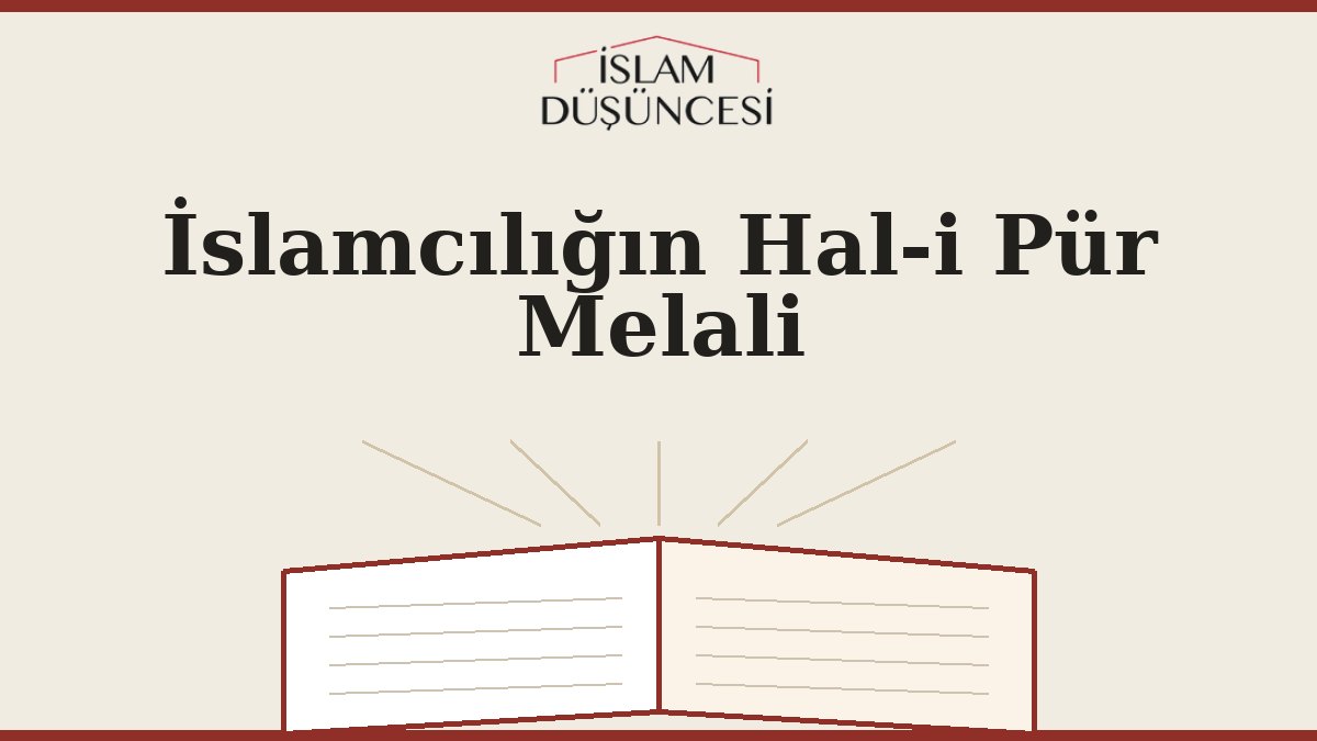 İslamcılığın Hal-i Pür Melali