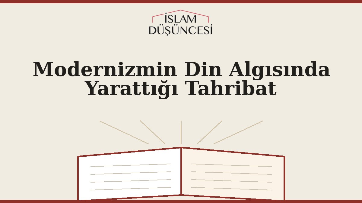 Modernizmin Din Algısında Yarattığı Tahribat