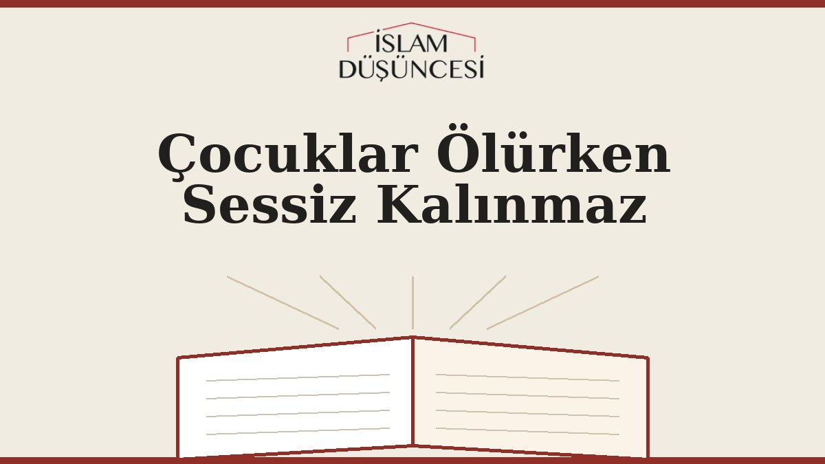 Çocuklar Ölürken Sessiz Kalınmaz