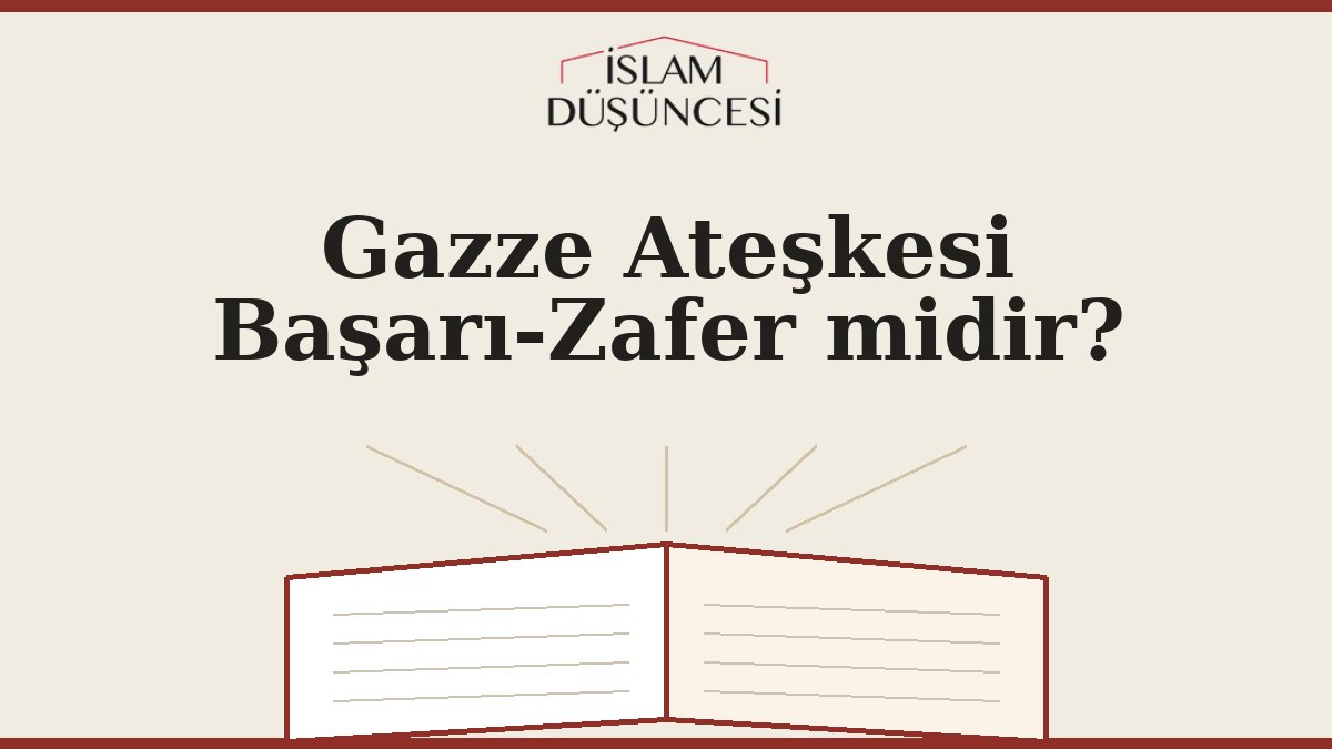 Gazze Ateşkesi Başarı-Zafer midir?