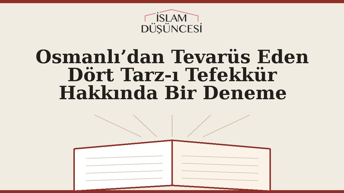 Osmanlı’dan Tevarüs Eden Dört Tarz-ı Tefekkür Hakkında Bir Deneme