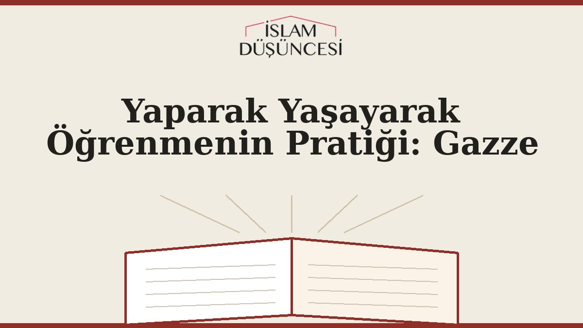 Yaparak Yaşayarak Öğrenmenin Pratiği: Gazze
