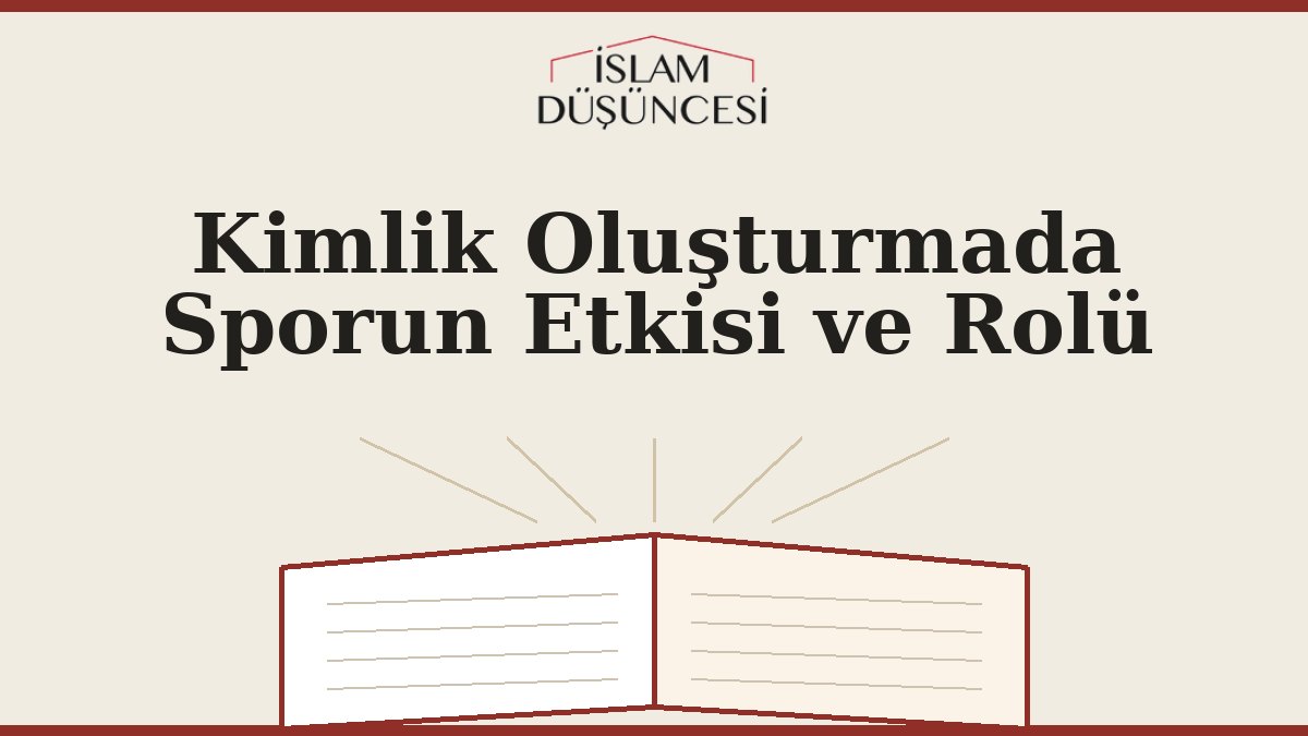 Kimlik Oluşturmada Sporun Etkisi ve Rolü