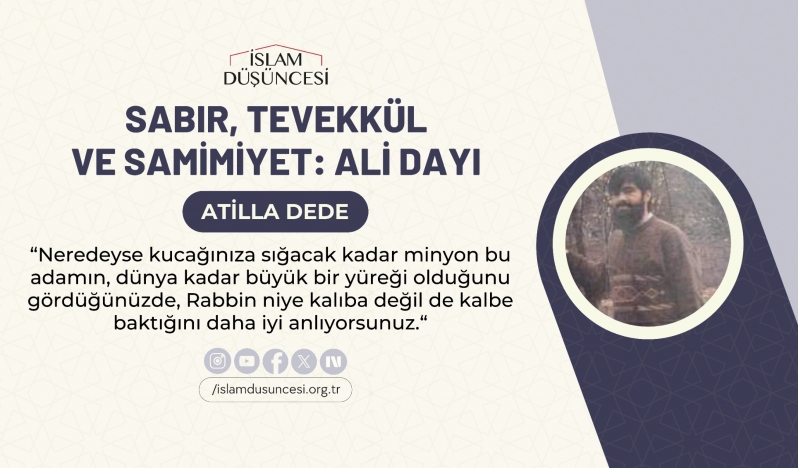 Atilla Dede: Sabır, Tevekkül ve Samimiyet: Ali Dayı
