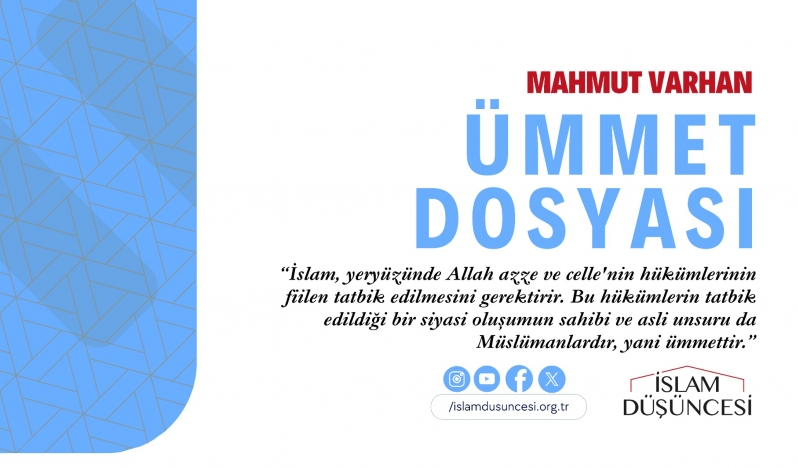 Mahmut Varhan: Hilafet, ümmetin merkezi gücü olmak zorundadır