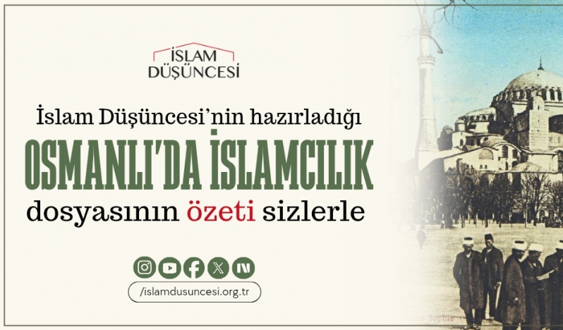Osmanlı’da İslamcılık Dosyasının Özeti Sizlerle!