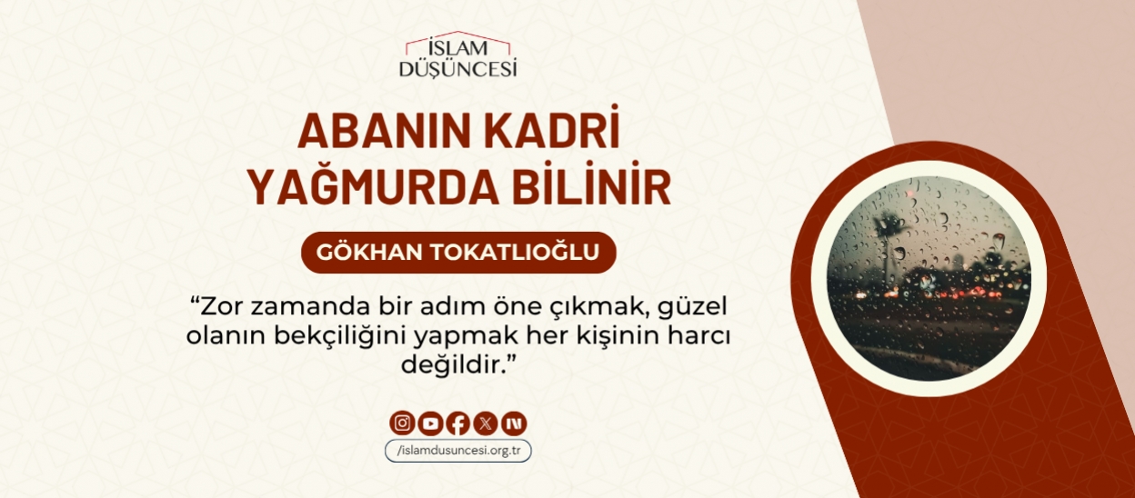 Abanın Kadri Yağmurda Bilinir