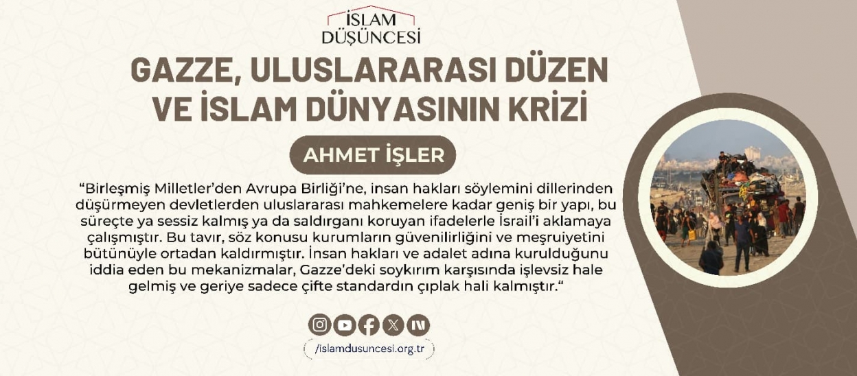 Gazze, Uluslararası Düzen ve İslam Dünyasının Krizi
