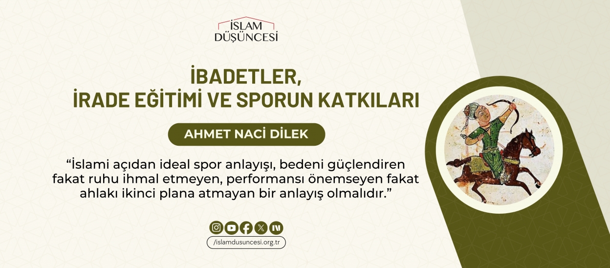 İbadetler, İrade Eğitimi ve Sporun Katkıları