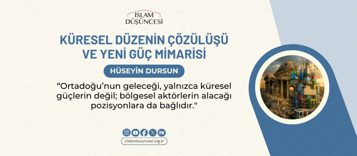 Küresel Düzenin Çözülüşü ve Yeni Güç Mimarisi