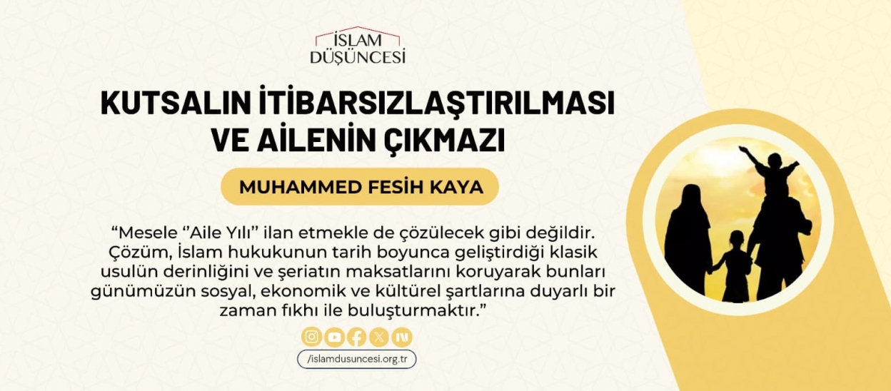 Kutsalın İtibarsızlaştırılması ve Ailenin Çıkmazı