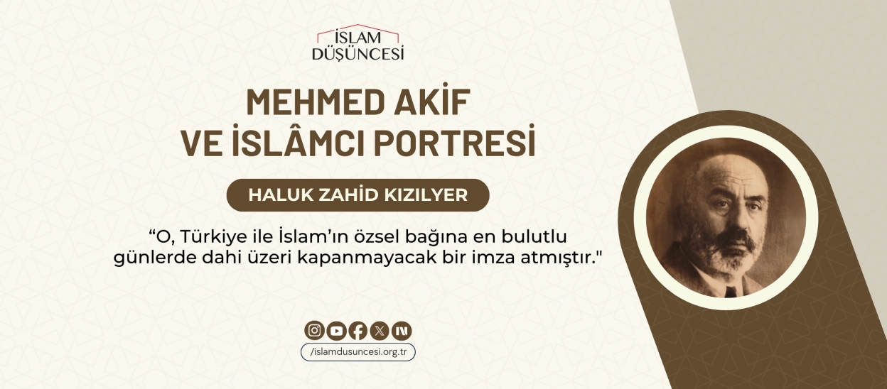 Mehmed Akif ve İslâmcı Portresi