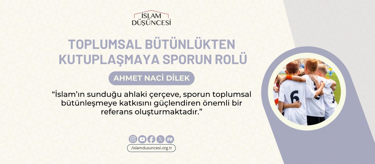 Toplumsal Bütünlükten Kutuplaşmaya Sporun Rolü