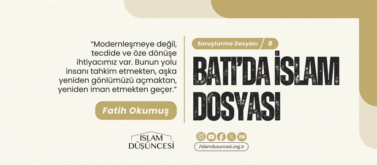 Dr. Fatih Okumuş: Modernleşmeye değil, tecdide ve öze dönüşe ihtiyacımız var. Bunun yolu insanı tahkim etmekten, aşka yeniden gönlümüzü açmaktan, yeniden iman etmekten geçer.