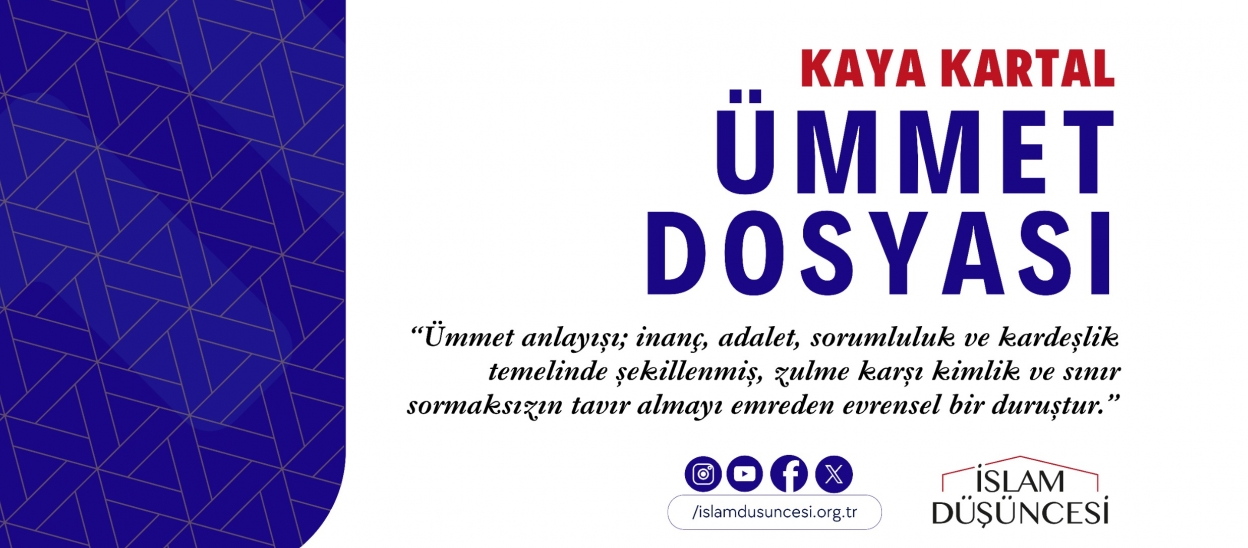 Kaya Kartal: Ümmet anlayışı zulme karşı kimlik ve sınır sormaksızın tavır almayı emreden evrensel bir duruştur