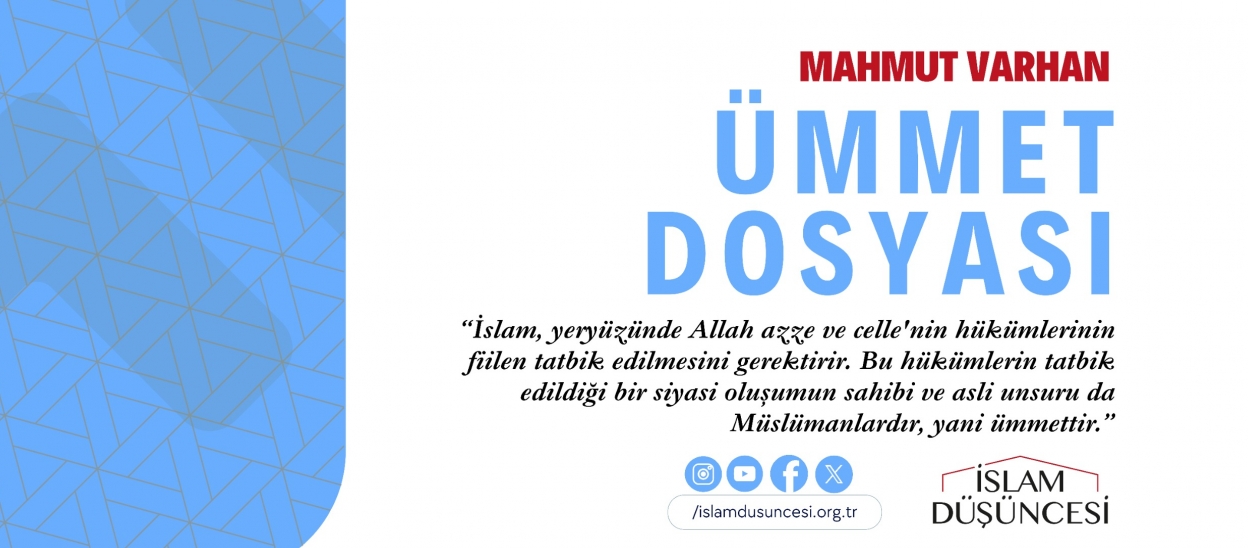 Mahmut Varhan: Hilafet, ümmetin merkezi gücü olmak zorundadır
