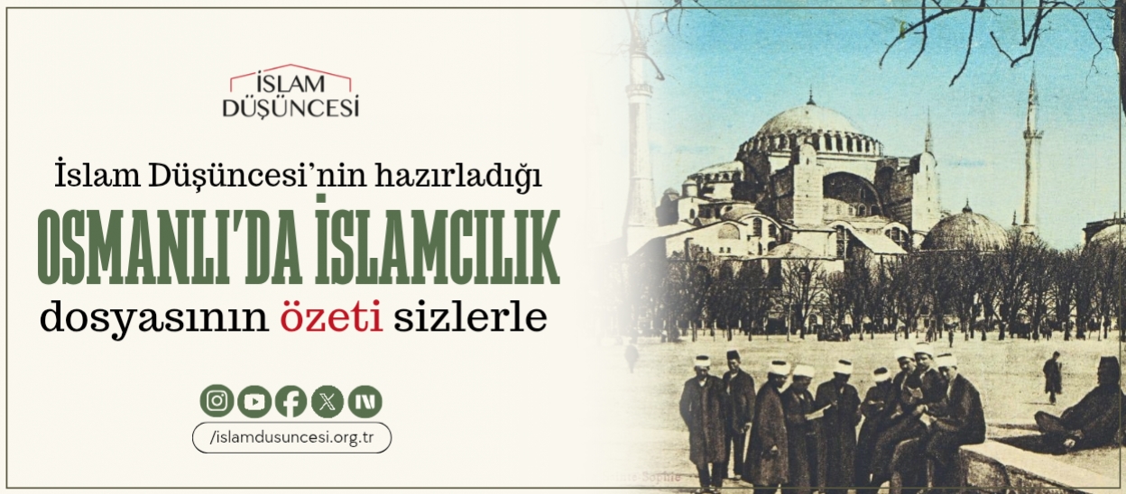 Osmanlı’da İslamcılık Dosyasının Özeti Sizlerle!
