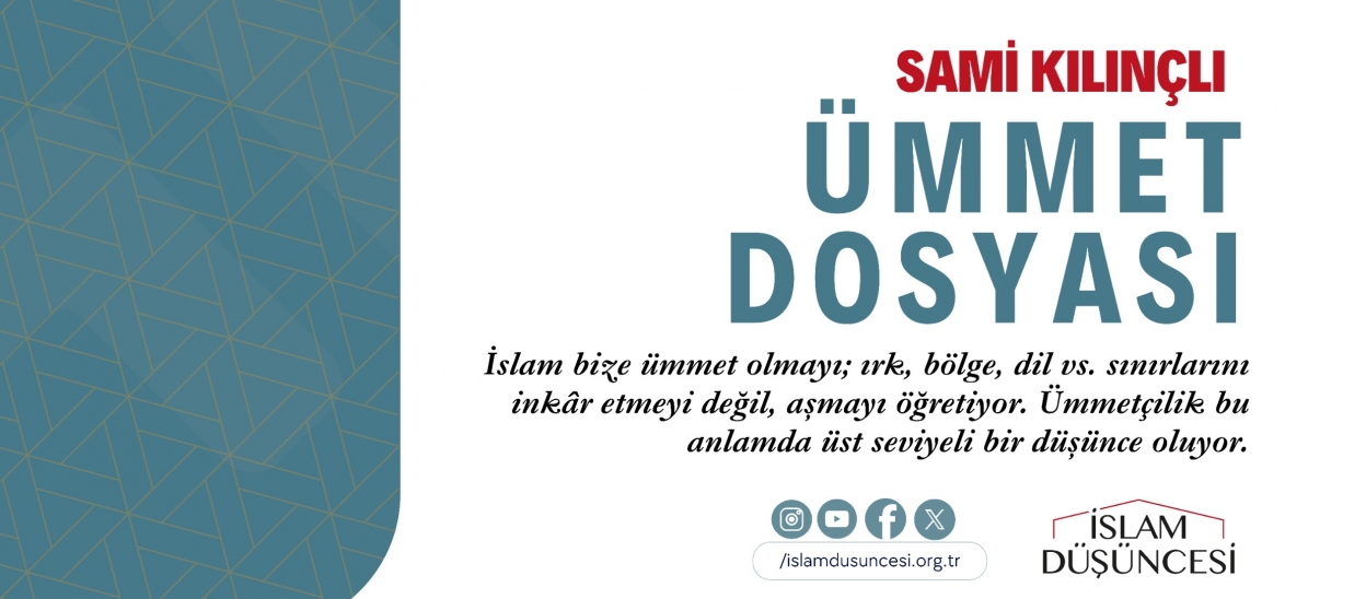 Sami Kılınçlı: İslam bize ırk, bölge, dil vs. sınırlarını inkâr etmeyi değil aşmayı öğretiyor