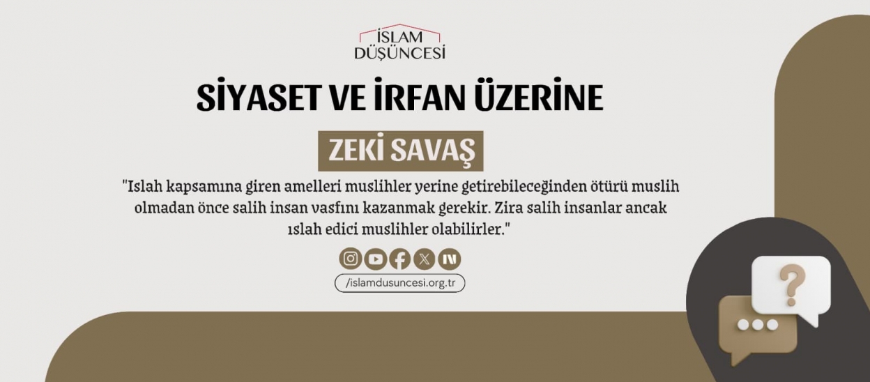 Siyaset - İrfan İlişkisi Üzerine Zeki Savaş ile Söyleşi