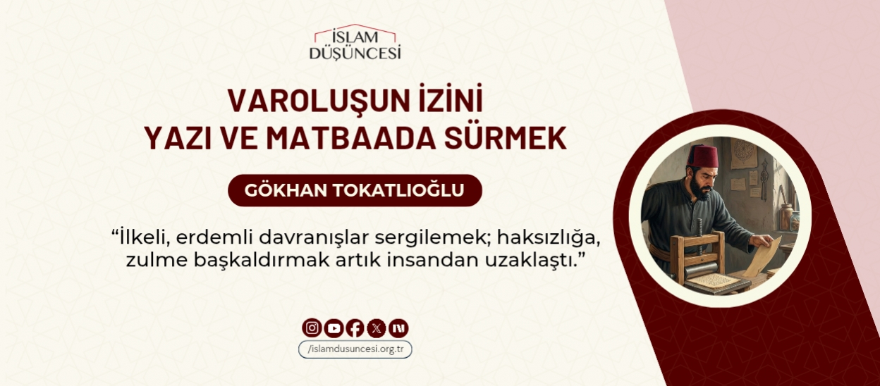 Varoluşun İzini Yazı ve Matbaada Sürmek