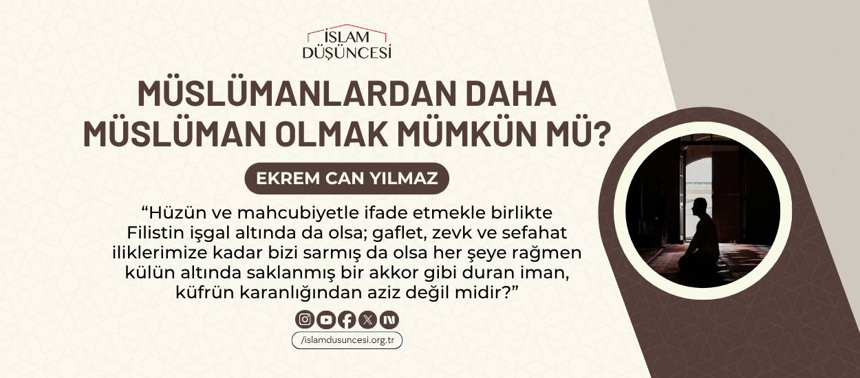 Müslümanlardan Daha Müslüman Olmak Mümkün Mü?